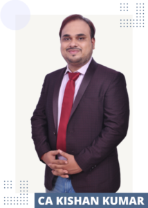CA Kishan Kumar – Simplifying the Complexity